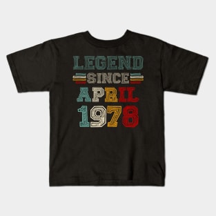 45 Years Old Legend Since April 1978 45th Birthday Kids T-Shirt